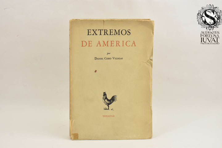 EXTREMOS DE AMÉRICA - Daniel Cosio Villegas