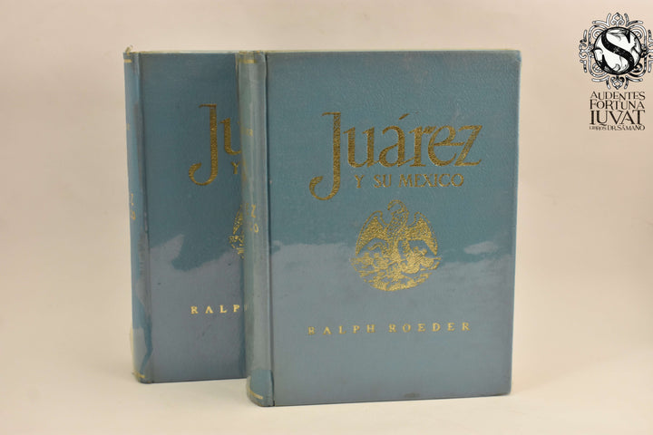 JUÁREZ Y SU MÉXICO - Ralph Roeder