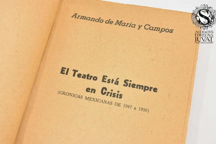 EL TEATRO SIEMPRE EN CRISIS... - Armando de María y Campos