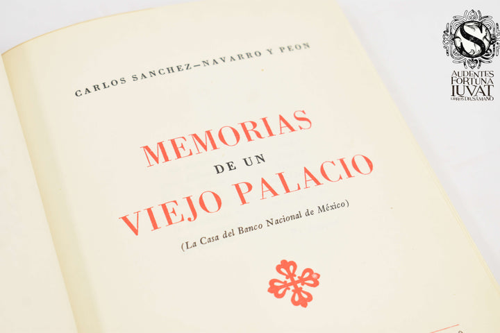MEMORIAS DE UN VIEJO PALACIO -  Carlos Sanchez-Navarro y Peon