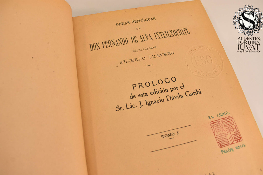 OBRAS HISTÓRICAS DE DON FERNANDO DE ALVA IXTLILXOCHITL - Alfredo Chavero