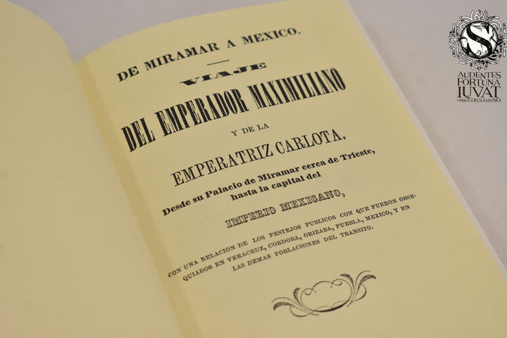 DE MIRAMAR A MÉXICO : Viaje del Emperador Maximiliano y de la Emperatrizz Carlota