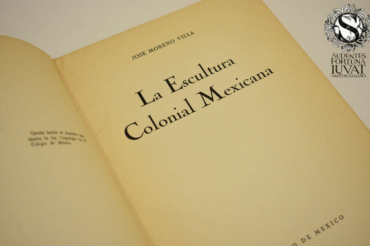 La Escultura Colonial Mexicana - JOSÉ MORENO