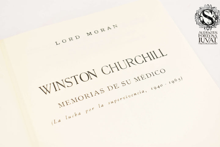 WINSTON CHURCHILL , MEMORIAS DE SU MÉDICO - Lord Moral