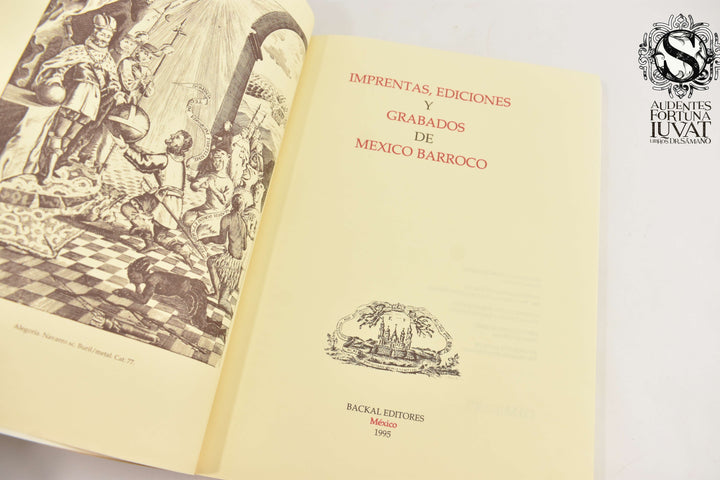 IMPRENTAS, EDICIONES Y GRABADOS DE MÉXICO BARROCO
