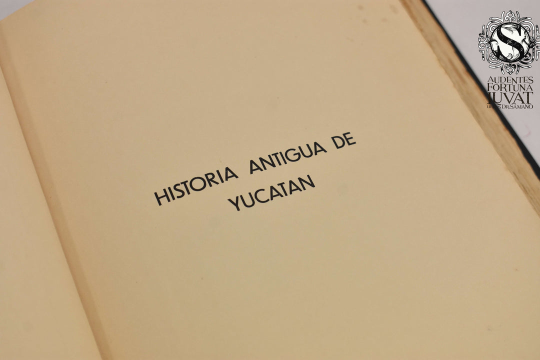 HISTORIA ANTIGUA DE YUCATÁN - Crescencio Carrillo y Ancona