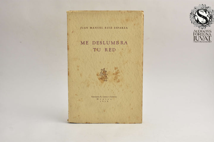 ME DESLUMBRA TU RED - Juan Manuel Ruiz Esparza