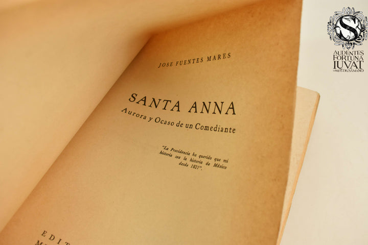 SANTA ANNA: Aurora y ocaso de un comediante -  José Fuentes Mares