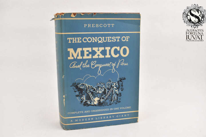 HISTORY OF THE CONQUEST OF MEXICO - William H. Prescott