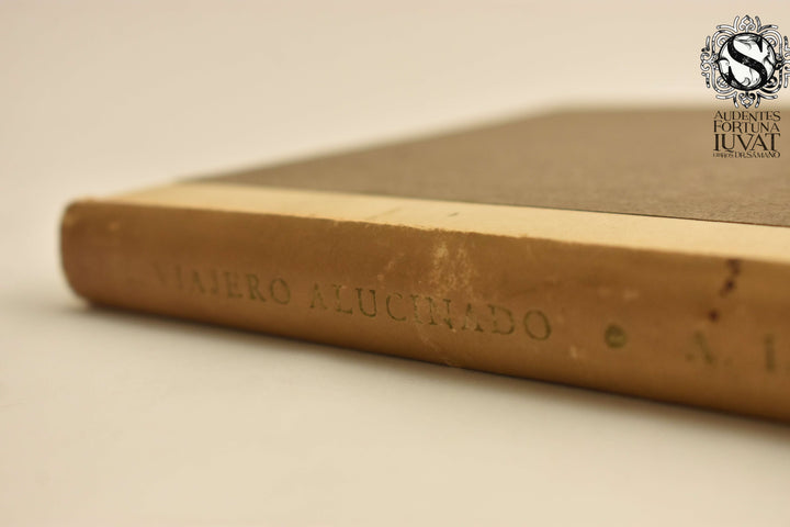 EL VIAJERO ALUCINADO -  Agustin Loera y Chávez