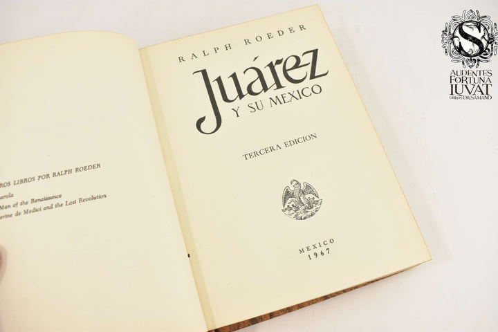 JUÁREZ Y SU MÉXICO - Ralph Roeder