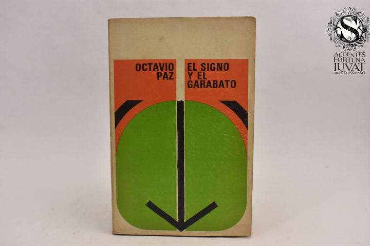 EL SIGNO Y EL GARABATO - Octavio Paz