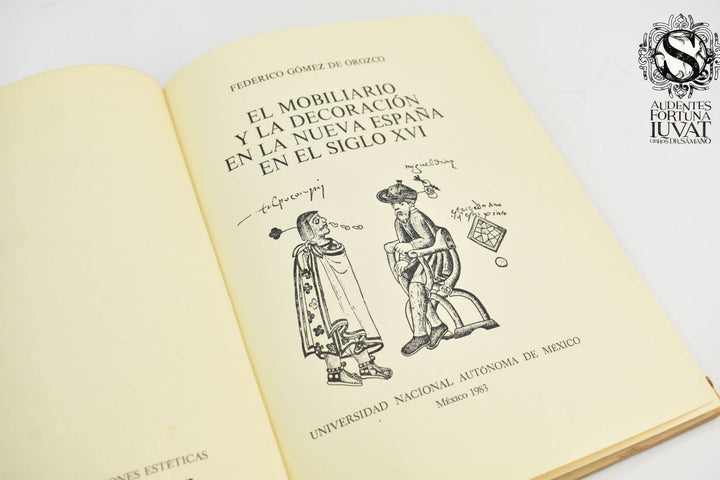 EL MOBILIARIO Y LA DECORACIÓN EN LA NUEVA ESPAÑA EN EL SIGLO XVI - Federico Gómez de Orozco