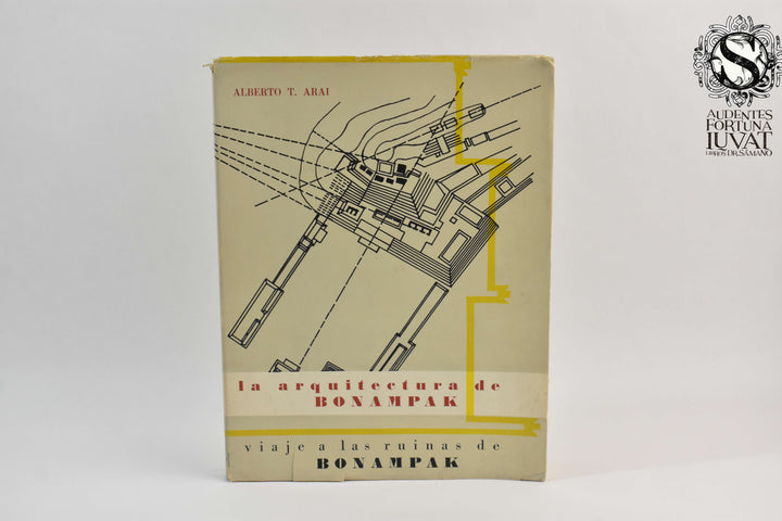 LA ARQUITECTURA DE BONAMPAK - Alberto T. Arai