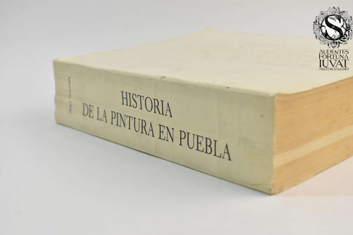 HISTORIA DE LA PINTURA EN PUEBLA -  Francisco Perez de Salazar y Haro