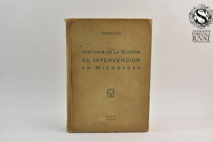 HISTORIA DE LA GUERRA DE INTERVENCIÓN EN MICHOACAN - Eduardo Ruiz