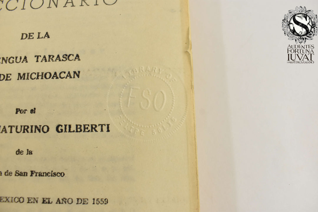DICCIONARIO DE LA LENGUA TARASCA O DE MICHOACAN - R. P. Fr. Maturino Gilberti