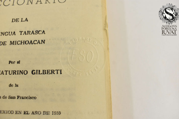 DICCIONARIO DE LA LENGUA TARASCA O DE MICHOACAN - R. P. Fr. Maturino Gilberti