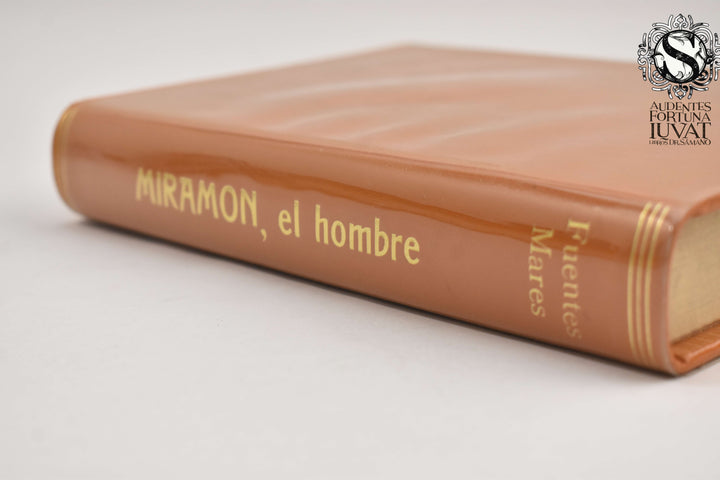 MIRAMÓN, EL HOMBRE - José Fuentes Mares