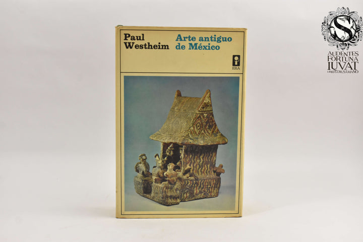 ARTE ANTIGUO DE MÉXICO - Paul Westheim