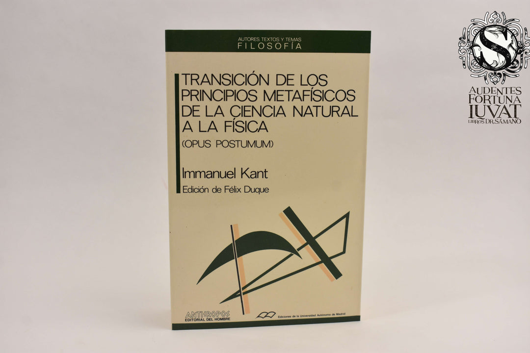 TRANSICIÓN DE LOS PRINCIPIOS METAFÍSISCOS DE LA CIENCIA NATURAL A LA FÍSICA - Immanuel Kant
