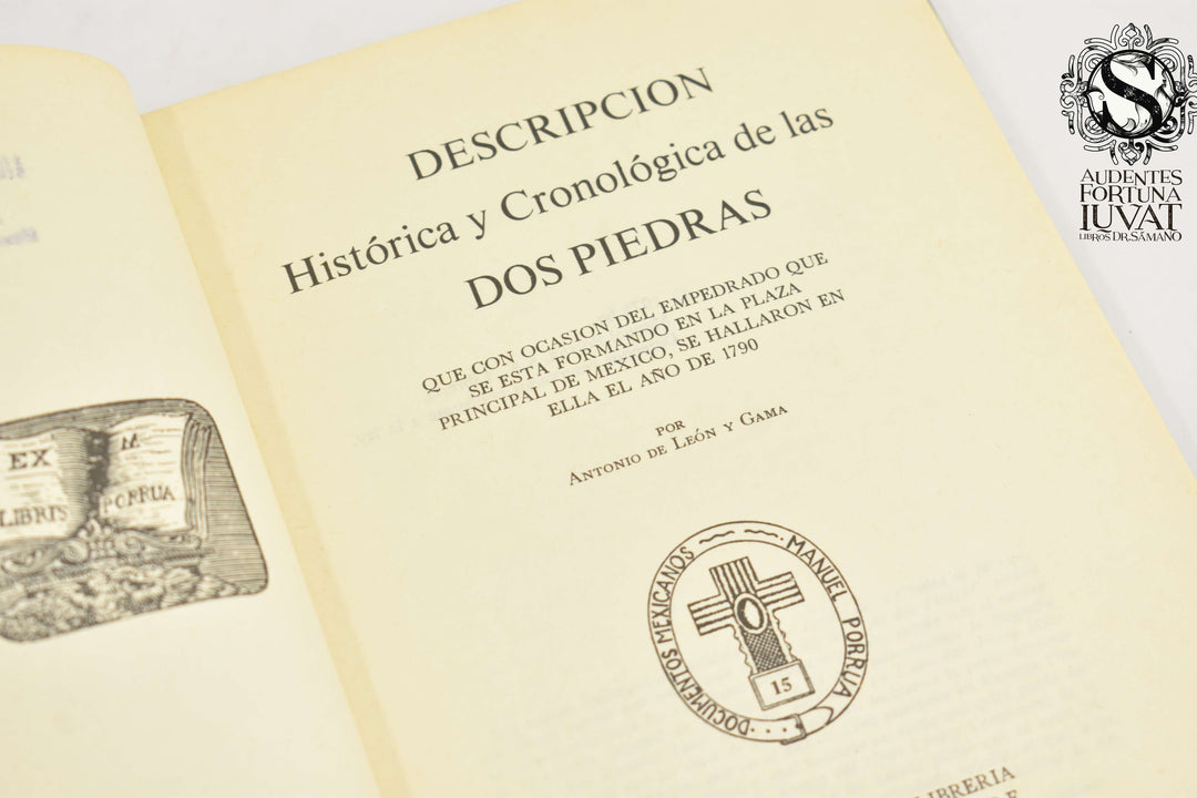 DESCRIPCIÓN HISTÓRICA Y CRONOLÓGICA DE LAS DOS PIEDRAS - Antonio de León y Gama