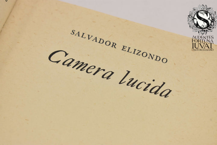 CAMERA LUCIDA - Salvador Elizondo