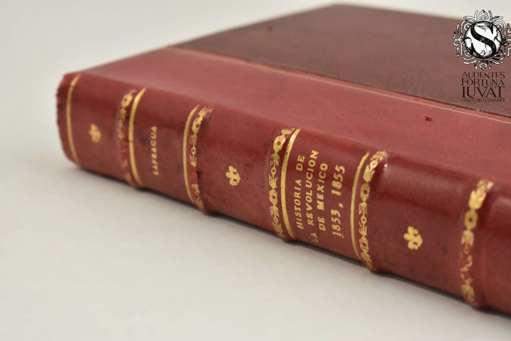 HISTORIA DE LA REVOLUCIÓN DE MÉXICO Contra la Dictadura del General Santa Anna 1853-1855