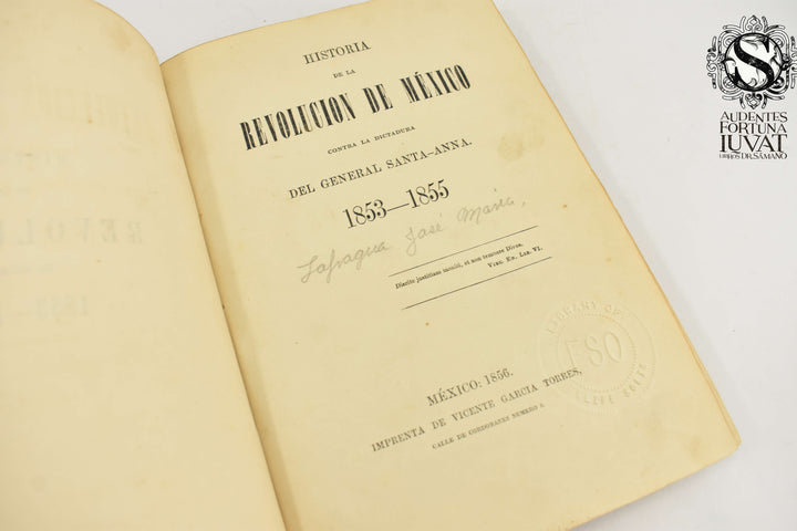 HISTORIA DE LA REVOLUCIÓN DE MÉXICO Contra la Dictadura del General Santa Anna 1853-1855