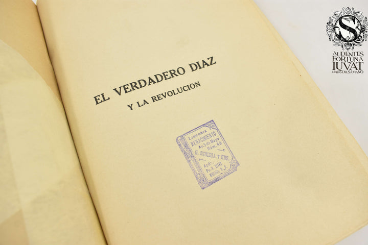 EL VERDADERO DÍAZ Y LA REVOLUCIÓN - Francisco Bulnes