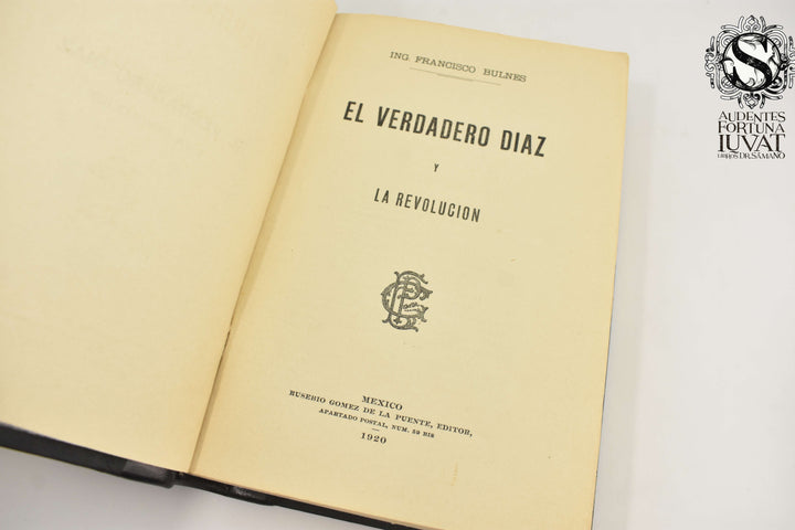 EL VERDADERO DÍAZ Y LA REVOLUCIÓN - Francisco Bulnes