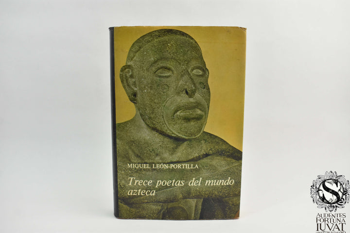 TRECE POETAS DEL MUNDO AZTECA - Miguel León-Portilla