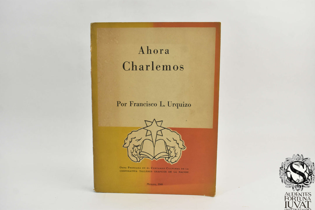 AHORA CHARLEMOS - Francisco L. Urquizo