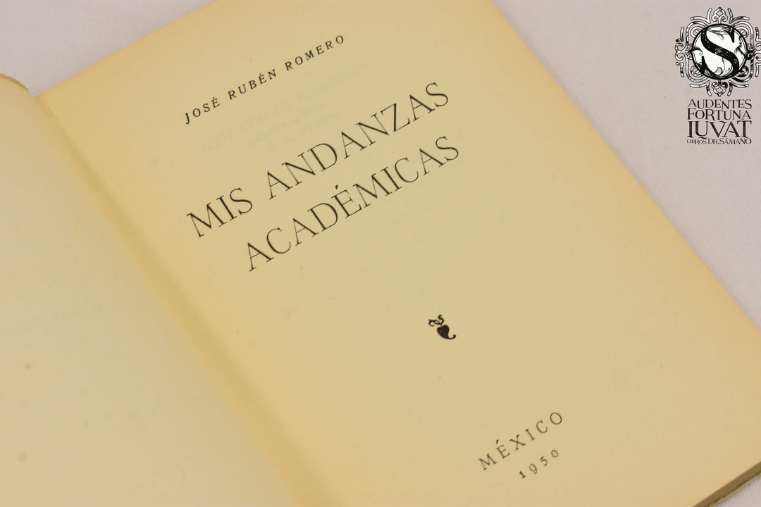 Mis Andanzas Académicas - JOSÉ RUBÉN ROMERO