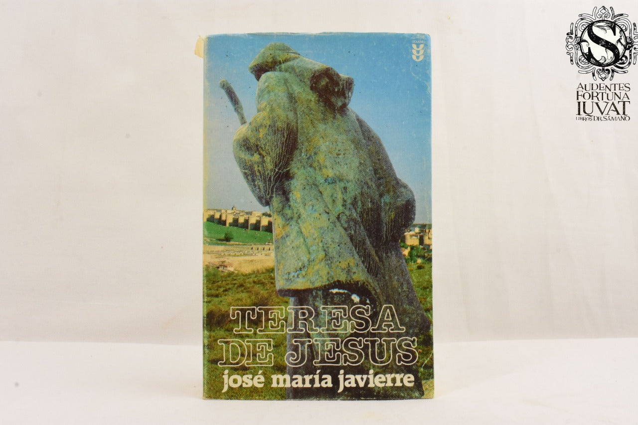 TERESA DE JESÚS - José María Javierre