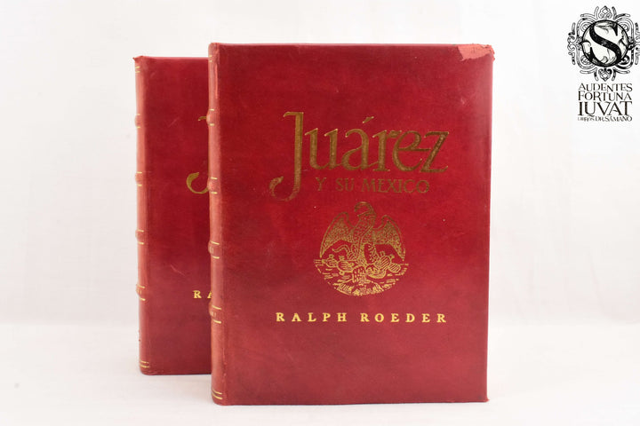 JUÁREZ Y SU MÉXICO, 2 Vols. - Ralph Roeder