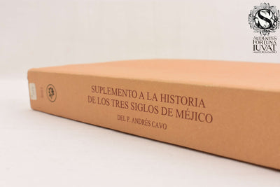 Suplemento a la Historia de los Tres Siglos de Méjico - P. ANDRÉS CAVO