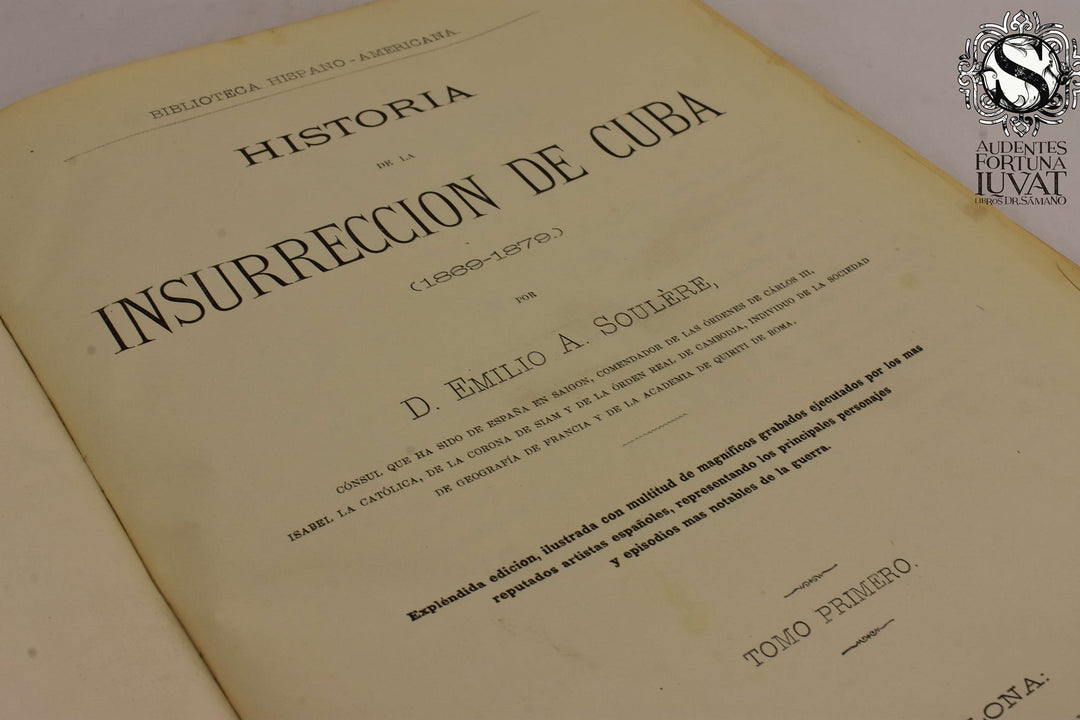 HISTORIA DE LA INSURRECCIÓN DE CUBA, 2 Vols. - D. Emilio A. Soulére