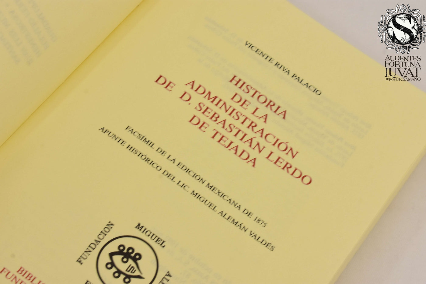 Historia de la administración de D. Sebastián Lerdo de Tejada - VICENTE RIVA PALACIO