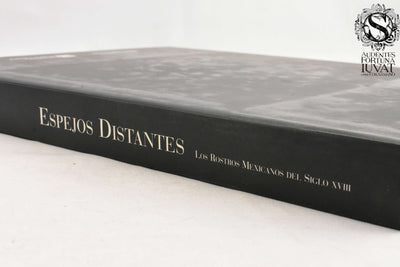 "Espejos distantes" Los rostros mexicanos del siglo XVIII JACQUES LAFAYE, ALEJANDRO DE ANTUÑANO MAURER ET. AL.