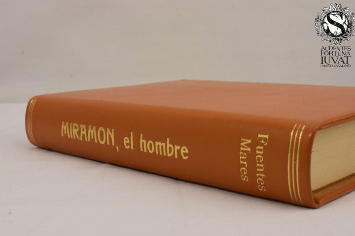 MIRAMÓN, EL HOMBRE - José Fuentes Mares