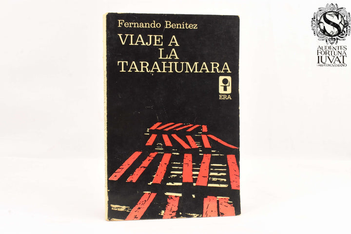 Viaje a la Tarahumara - FERNANDO BENÍTEZ