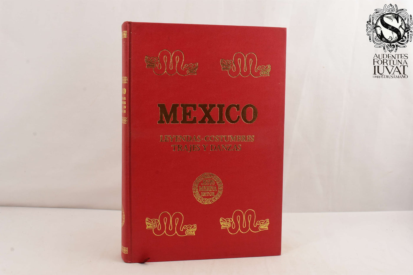 MÉXICO, Leyendas, Costumbres, Trajes y Danzas - Luis Álvarez
