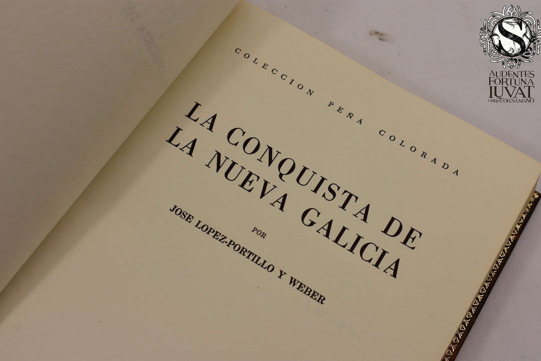 LA CONQUISTA DE LA NUEVA GALICIA - José López Portillo y Weber