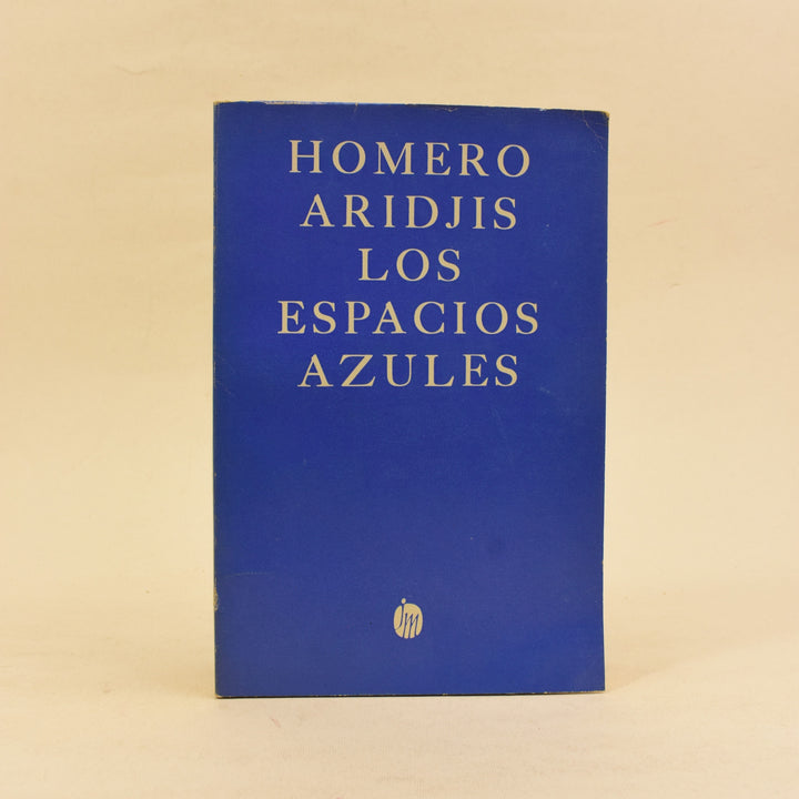LOS ESPACIOS AZULES - Homero Aridjis