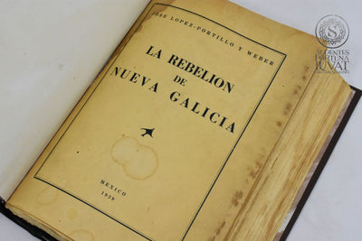 "La rebelión de Nueva Galicia" JOSÉ LÓPEZ-PORTILLO Y WEBER Firmado