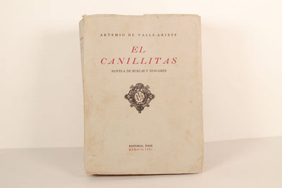 "El canillitas" Novela de burlas donaires ARTEMIO DE VALLE-ARIZPE