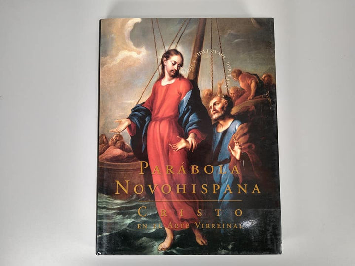 "Parábola Novohispana. Cristo en el arte virreinal" - ELISA VARGAS LUGO ET AL.