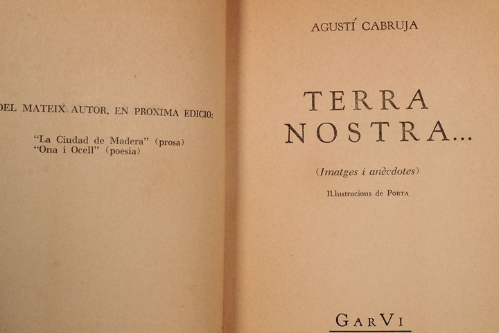 "Terra Nostra ..." (Imatges i anècdotes) AGUSTÍ CABRUJA
